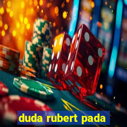 duda rubert pada